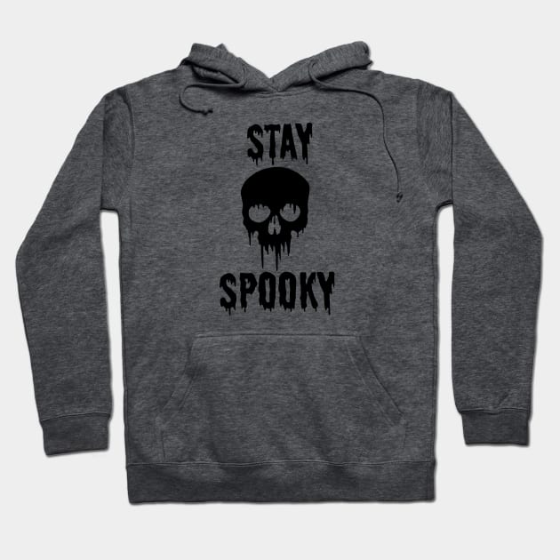 Stay Spooky Hoodie by WhateverTheFuck